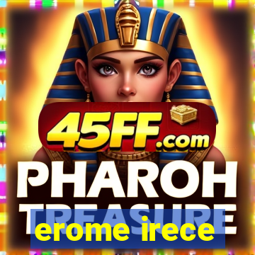 erome irece